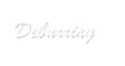 Deburring